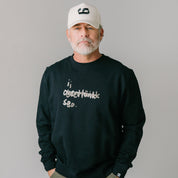 I Overthink So Crewneck
